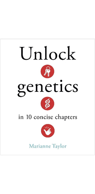 Unlock Genetics in 10 Concise Chapters