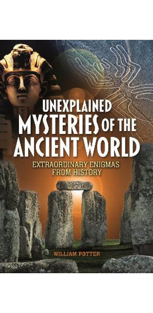 Unexplained Mysteries of the Ancient World