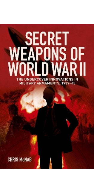 Secret Weapons of World War II