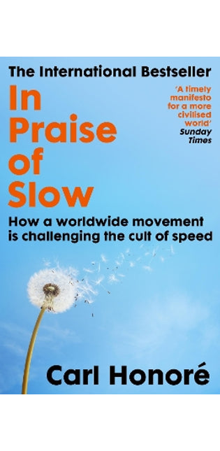 In Praise of Slow