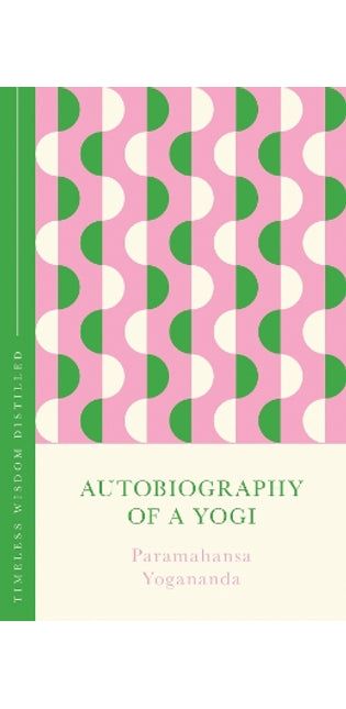 Autobiography of a Yogi (The Concise Classic)