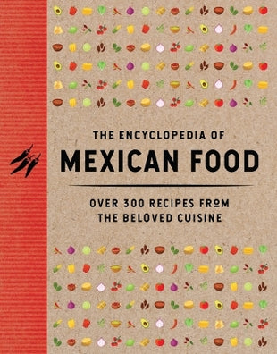Encyclopedia of Mexican Food