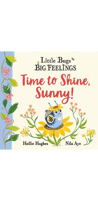 Little Bugs Big Feelings: Time to Shine, Sunny