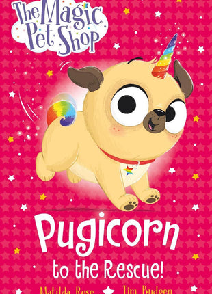 The Magic Pet Shop Stories: Pugicorn to the Rescue!