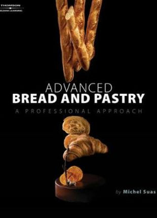 Advanced Bread and Pastry