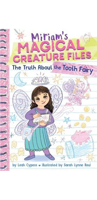 Truth about the Tooth Fairy (Miriam's Magical Creature Files #1)