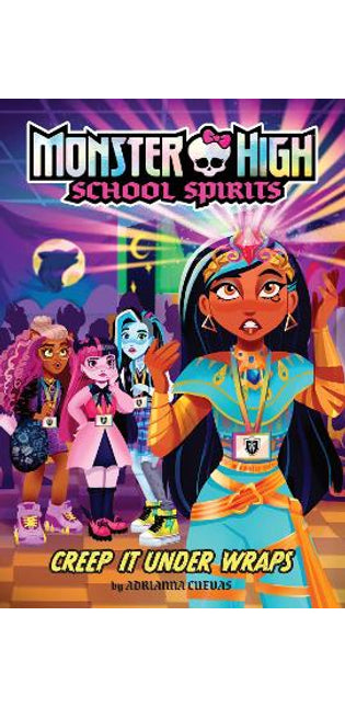 Creep It Under Wraps (Monster High School Spirits #2)