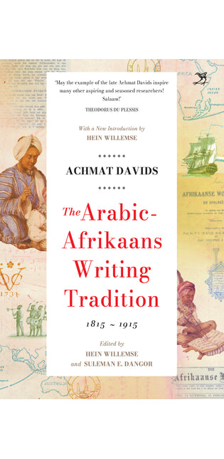 The Arabic Afrikaans Writing Tradition, 1815 - 1915