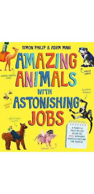 Amazing Animals with Astonishing Jobs