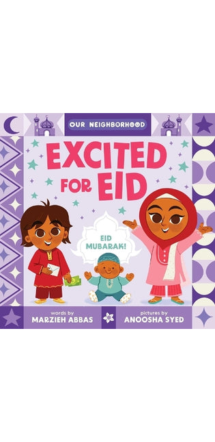 Excited for Eid (an Our Neighborhood Series Board Book for Toddlers Celebrating Islam)