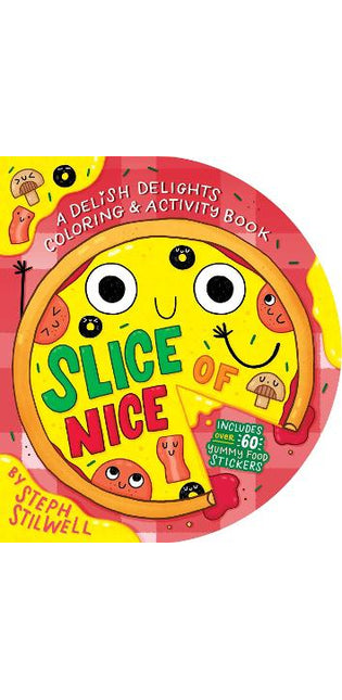 Slice of Nice: A Delish Delights Coloring and Activity Book