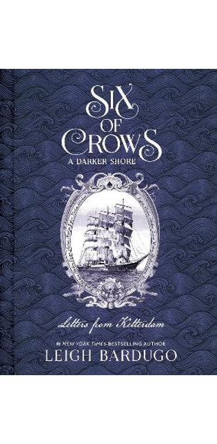 Six of Crows: A Darker Shore: Letters from Ketterdam PRE-ORDER