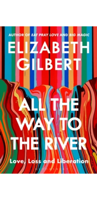 All the Way to the River