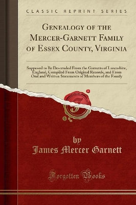 Genealogy of the Mercer-Garnett Family of Essex County, Virginia