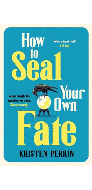 How To Seal Your Own Fate