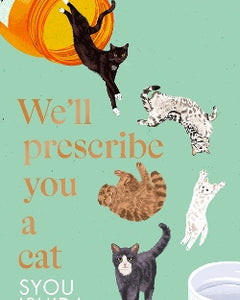 We'll Prescribe You a Cat