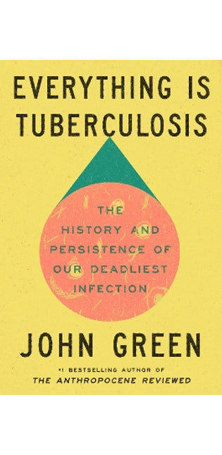 Everything Is Tuberculosis
