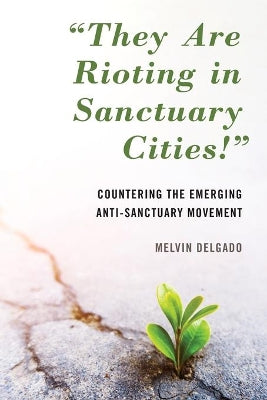 "They Are Rioting in Sanctuary Cities!"