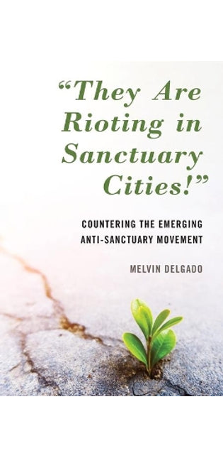 "They Are Rioting in Sanctuary Cities!"