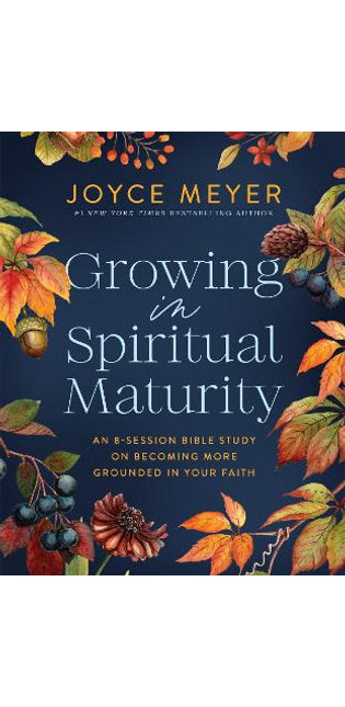 Growing in Spiritual Maturity PRE-ORDER