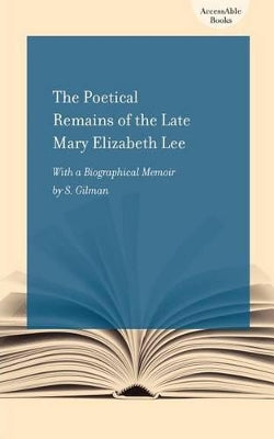 Poetical Remains of the Late Mary Elizabeth Lee