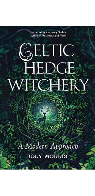 Celtic Hedge Witchery—A Modern Approach