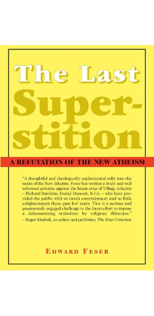 Last Superstition – A Refutation of the New Atheism