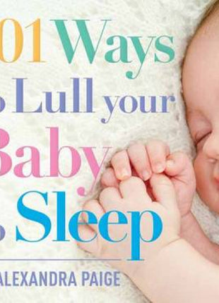 101 Ways to Lull Your Baby to Sleep