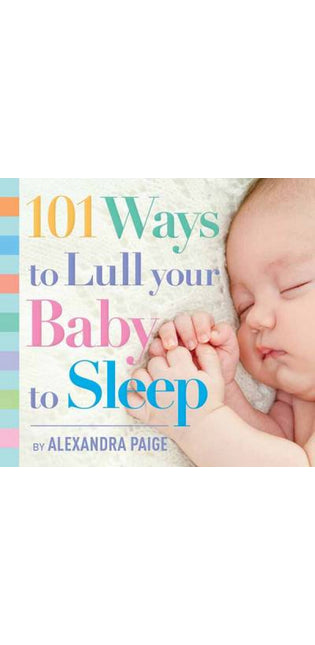 101 Ways to Lull Your Baby to Sleep