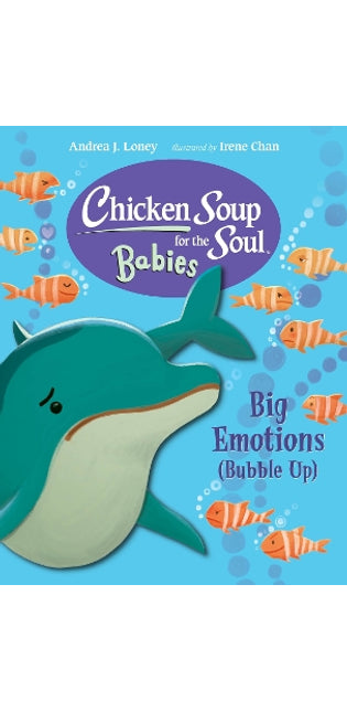 Chicken Soup for the Soul BABIES: Big Emotions (Bubble Up)
