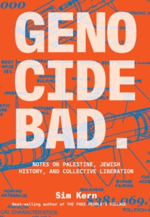 Genocide Bad: Notes on Palestine, Jewish History, and Collective Liberation