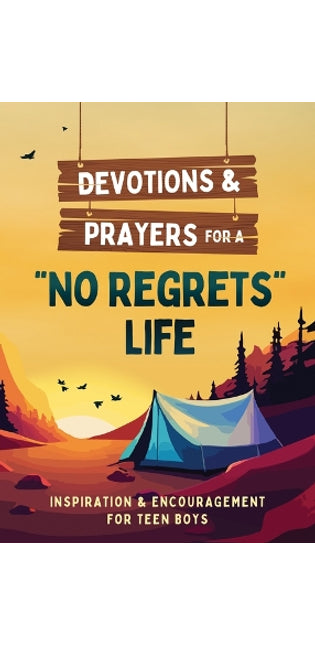 Devotions and Prayers for a No Regrets Life (Teen Boys)