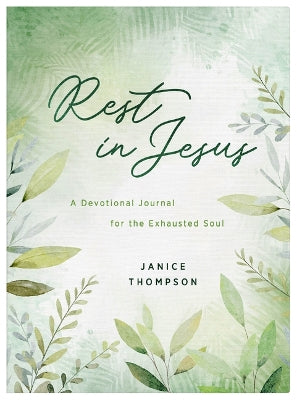 Rest in Jesus: A Devotional Journal for the Exhausted Soul
