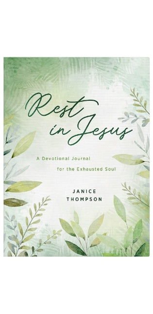 Rest in Jesus: A Devotional Journal for the Exhausted Soul
