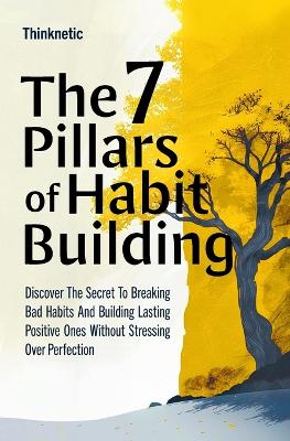 7 Pillars Of Habit Building