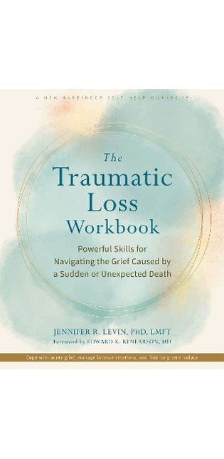 The Traumatic Loss Workbook