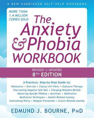 The Anxiety and Phobia Workbook (8th Edition)