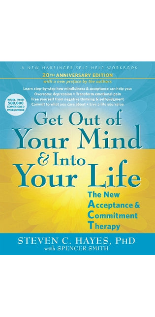 Get Out of Your Mind and Into Your Life