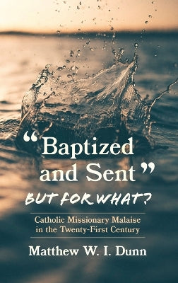 "Baptized and Sent," But for What?