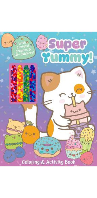 Super Yummy! Coloring & Activity Book with 4 Confetti Crayons and 50+ Stickers