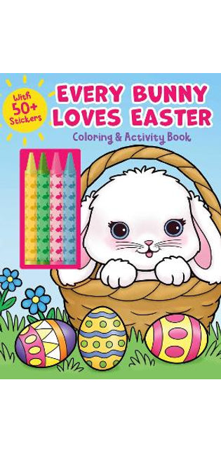 Every Bunny Loves Easter Coloring & Activity Book with 4 Crayons and 50+ Stickers