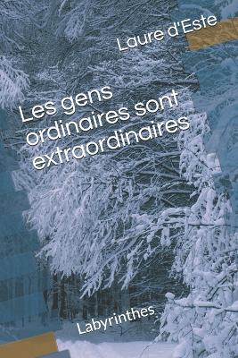 "Les gens ordinaires sont extraordinaires ."