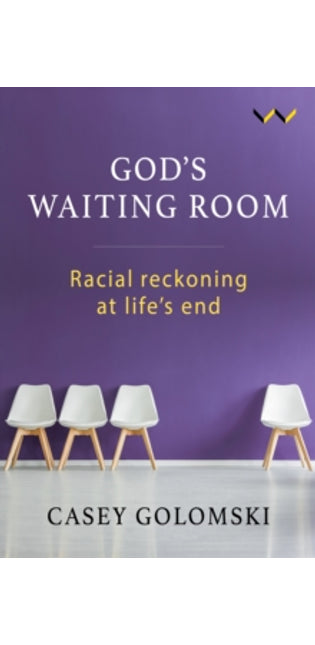 God's Waiting Room: Racial Reckoning at Life's End