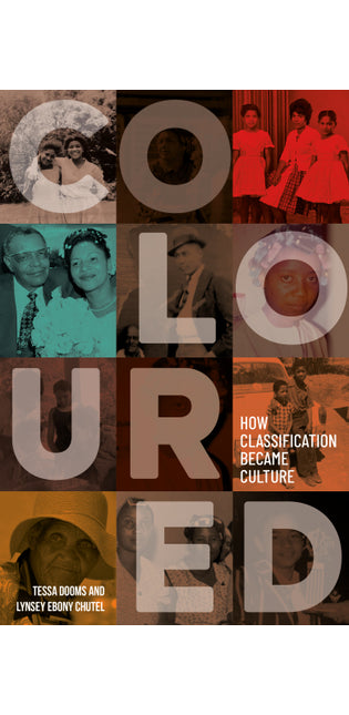 Coloured: How Classification Became Culture