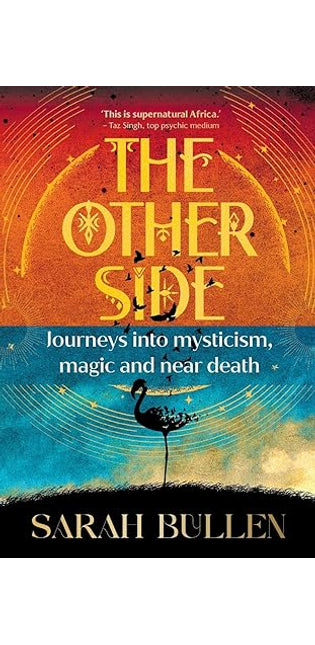 OTHER SIDE - Journeys into mysticism, magic and near death