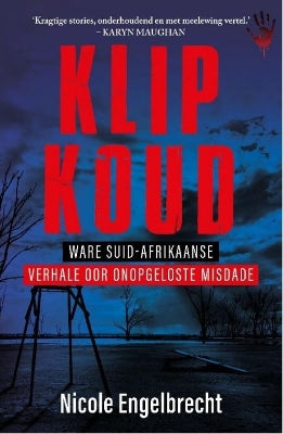 Klipkoud: Ware Suid-Afrikaanse Verhale oor Onopgeloste Misdade