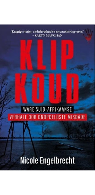 Klipkoud: Ware Suid-Afrikaanse Verhale oor Onopgeloste Misdade