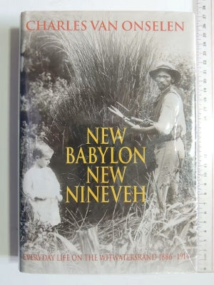 New Babylon New Nineveh: Everyday life on the Witwatersrand, 1886-1914