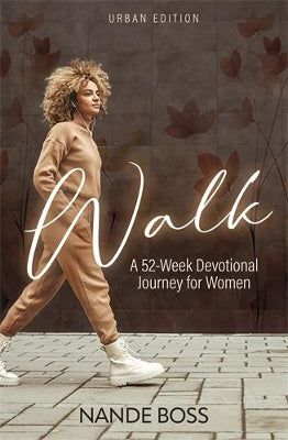 WALK: A 52-Week Devotional Journey for Women