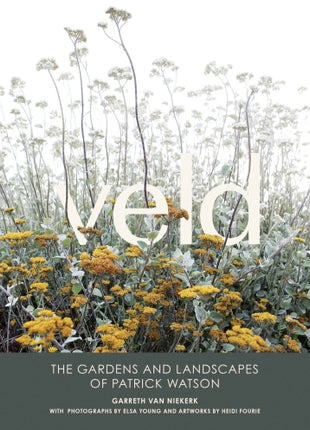 Veld - The Gardens and Landscapes of Patrick Watson